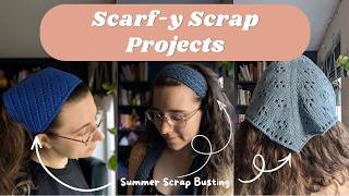 Knitting Scarf-y Scrappy Projects | Summer Scrap Busting Challenge | Beth Knits