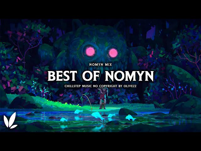 Best Of Nomyn | Chillstep Music Mix 2024 (1 Hour) class=