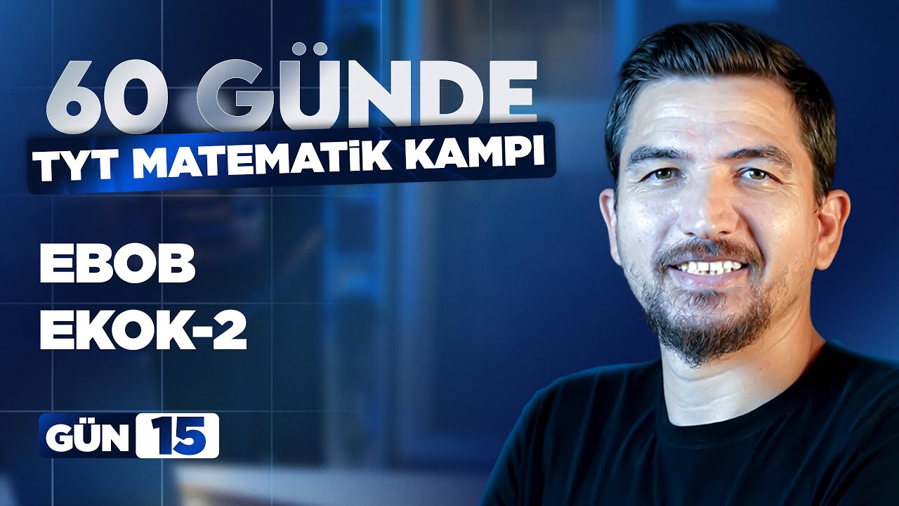 TYT Zirve Kampı 15.Gün 2.Ders | EBOB-EKOK 2 – İlyas Güneş 2026