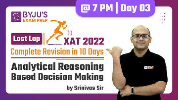 Analytical Reasoning Based Decision Making | Last Lap to XAT 2022 Decision Making | BYJU