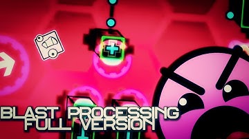 Blast Processing FULL VERSION by: Abaso [Insane] All coins | Geometry Dash 2.2