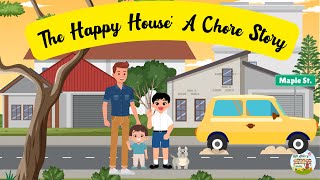 The Happy House: A Chore Story | Value of Teamwork and sharing Responsibilities | Kids History TV