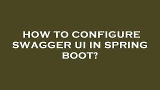 Famous How to configure swagger ui in spring boot? Wealth
