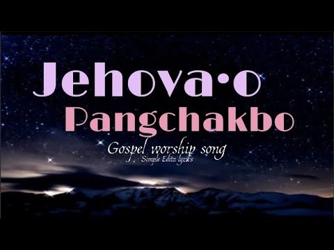 Jihovao pangchakbo Garo Gospel song