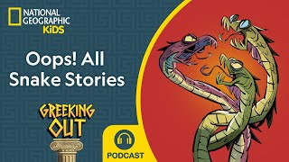 oops all snake stories greeking out podcast new s12 e1 atnatgeokids