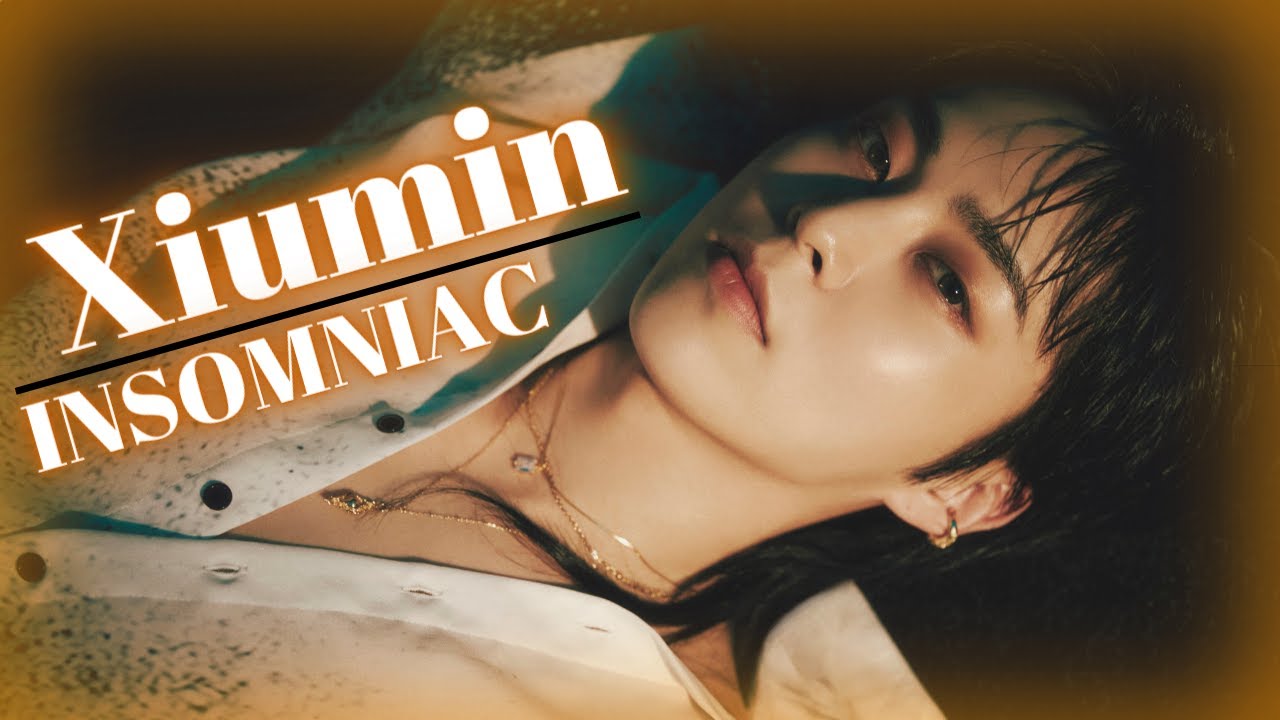 Xiumin | Insomniac | FMV