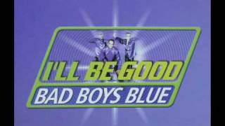 Bad Boys Blue - I&#39;ll Be Good (Level 2 Remix, 2000)