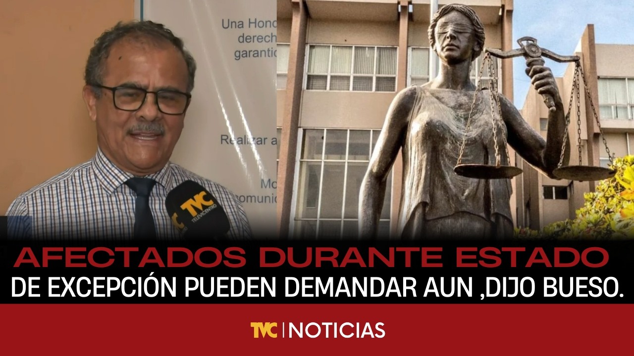 Afectados durante estado de excepción pueden demandar aun con sobreseimiento, dijo Saúl Bueso.