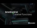 bronControl - Creative Functions