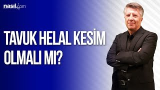 Tavuk Helal Kesim Olmalı Mı?