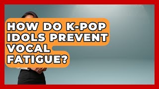 How Do K-Pop Idols Prevent Vocal Fatigue? - K Pop Heroes screenshot 3