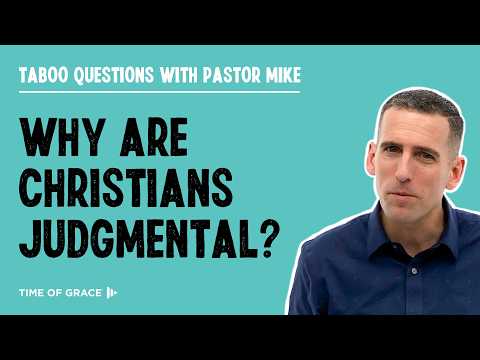 Why Are Christians Judgmental?