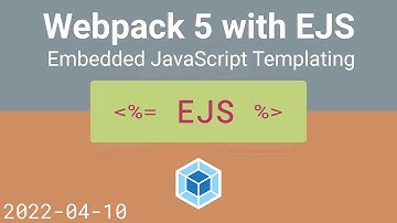 Webpack 5 with EJS - Embedded JavaScript Templating