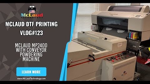McLaud DTF Printing VLOG#142: McLaud MP2400 with Conveyor Powdering Machine