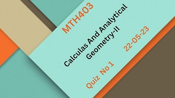 MTH403 Calculas And Analytical Geometry-II Quiz No 1 Solution