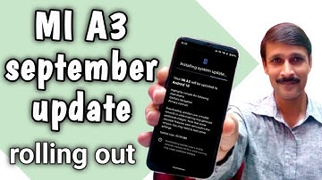 Mi A3 September update release, android 11 coming soon