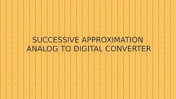 SUCCESSIVE APPROXIMATION ANALOG TO DIGITAL CONVERTER