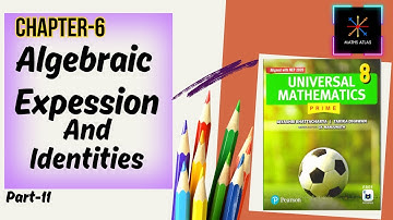 Universal Mathematics Book|Chapter 6 | Algebraic Expression and Identities |Class 8|Inning 6.5 |P 11
