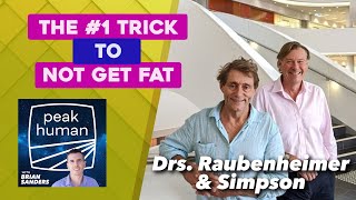 The #1 Trick To Not Get Fat w/ Dr. Stephen Simpson & Dr. David Raubenheimer | Peak Human podast