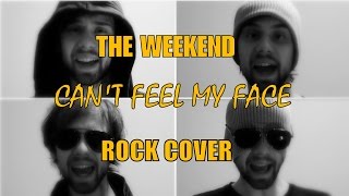 The Weeknd - Can't Feel My Face (Rock Cover)