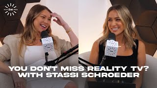 Dm Highlights So Youre Telling Me You Dont Miss Reality Tv? With Stassi Schroeder