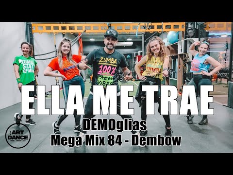 ELLA ME ATRAE - DEMOglias - Mega Mix 84 - Zumba - Dembow l Coreografia l Cia Art Dance