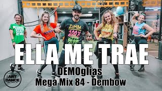 ELLA ME ATRAE - DEMOglias - Mega Mix 84 - Zumba - Dembow l Coreografia l Cia Art Dance