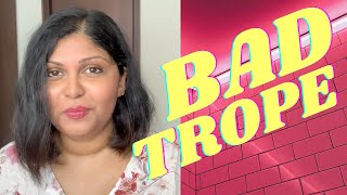 Four No-Good, Very-Bad, Romance Tropes I Hate [CC]