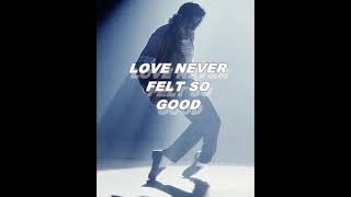 Love Never Felt So Good ( slowed + reverb )