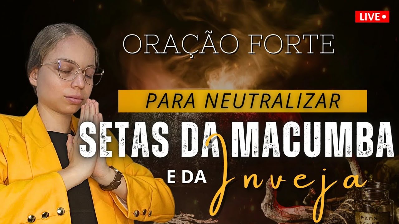 ORAÇÃO FORTE/ PARA NEUTRALIZAR SETAS DA MACUMBA E DA INVEJA - Miss Suellen sena 