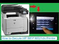 HP MFP M521dn Printer Security Feature Enable. #wearetechnical