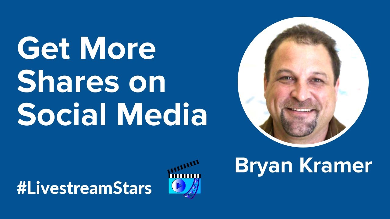 How Get More Shares on Social Media with Bryan Kramer