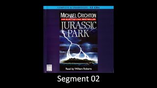 JURASSIC PARK by Michael Crichton  Unabridged Audiobook  Read by William Roberts  Segment 02