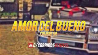 Amor Del Bueno - Calibre 50 - Estudio 2016