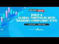 Build A Global Portfolio with Shariah-Compliant ETFs
