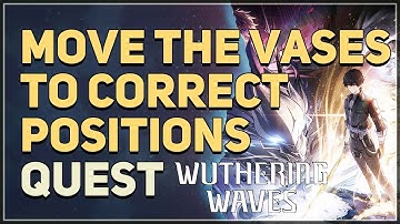 Move the vases to correct positions Wuthering Waves