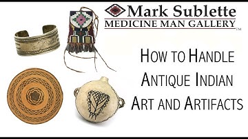 How to Handle Antique Native American Indian Art and Artifacts