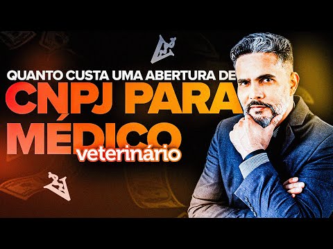QUANTO CUSTA ABRIR UM CNPJ PARA MÉDICO VETERINÁRIO?