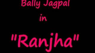 Miniatura de vídeo de "Ranjha - Bally Jagpal"