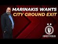 Evangelos marinakis confirms he wants nottingham forest to leave the city ground