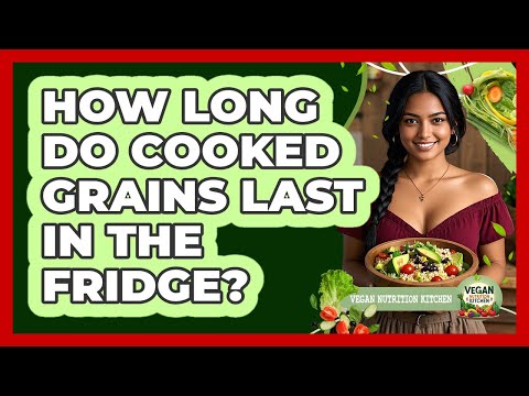 How Long Do Cooked Grains Last In The Fridge