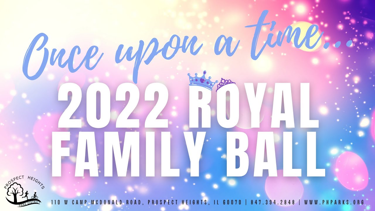 Prospect Heights Park District Royal Family Ball 2022 YouTube