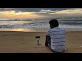 Early Morning in ECR Beach ! Bliss Moment ! Relaxed ! Must Watch Guys