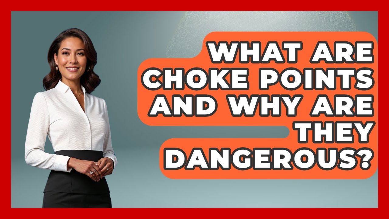 What Are Choke Points And Why Are They Dangerous? - Law Enforcement Insider