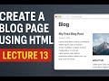 LECTURE 13 | CREATE A BLOG PAGE USING HTML | COMPLETE HTML TUTORIAL IN HINDI |