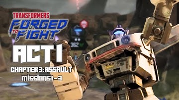 Act 1 Chapter 3: Assault (part 1) | MISSIONS 1 - 3 | Transformers: Forged to Fight
