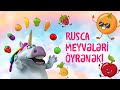 RUS DİLİNDƏ MEYVƏLƏRİ TANIYAQ! (Azərbaycan dilində qarşılığı ilə)