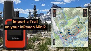 How To Import a Trail on Your Garmin InReach Mini2