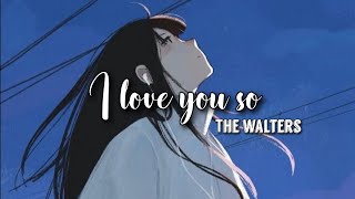 The Walters - I Love You So (Slowed+Reverb+Lyrics)