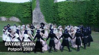 Bayar Şahin - Potpori 2003 / ბაიარ შაჰინ = ფოფური 2003